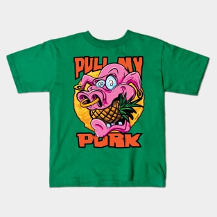 Pull My Pork with pineapples Kids T-Shirt